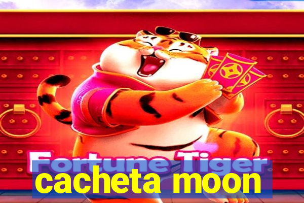 cacheta moon